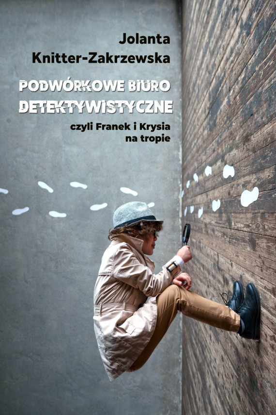 okładka Podwórkowe Biuro Detektywistyczneebook | EPUB, MOBI | Jolanta Knitter-Zakrzewska