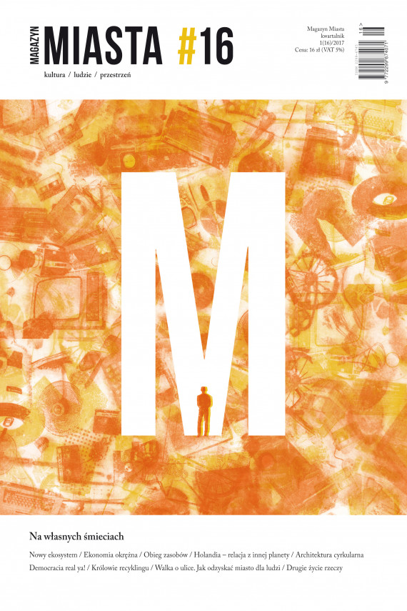 okładka Magazyn Miasta 16ebook | EPUB, MOBI | Łukasz Orbitowski, Janette Sadik-Khan Seth Solomonow, Obarska Martyna, Burszta Jędrzej, Magdalena Kubecka, Artur Celiński, Michał Sęk, Katarzyna Błachowicz, Bartosz Piłat, Katarzyna Klimowicz
