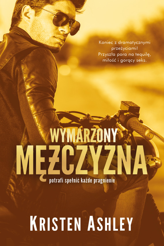 okładka Wymarzony mężczyznaebook | EPUB, MOBI | Kristen Ashley, Agnieszka Lipska-Nakoniecznik