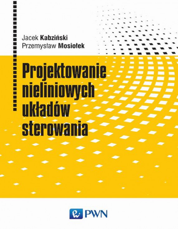 okładka Projektowanie nieliniowych układów sterowaniaebook | PDF | Jacek Kabziński, Przemysław Mosiołek