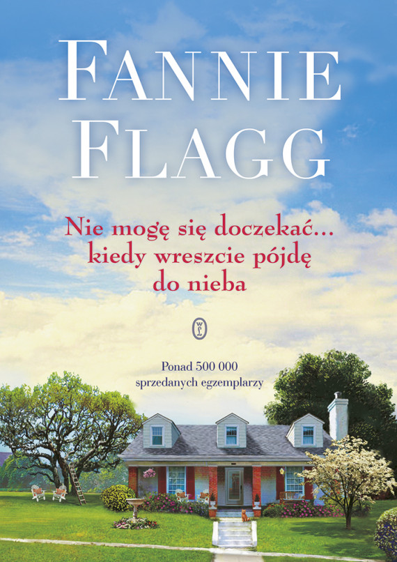 okładka Nie mogę się doczekać... kiedy wreszcie pójdę do niebaebook | EPUB, MOBI | Fannie Flagg, Maria Gębicka-Frąc
