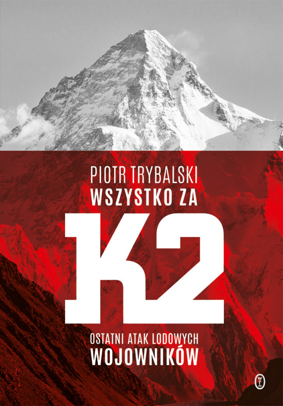 okładka Wszystko za K2. Ostatni atak lodowych wojownikówebook | EPUB, MOBI | Piotr Trybalski