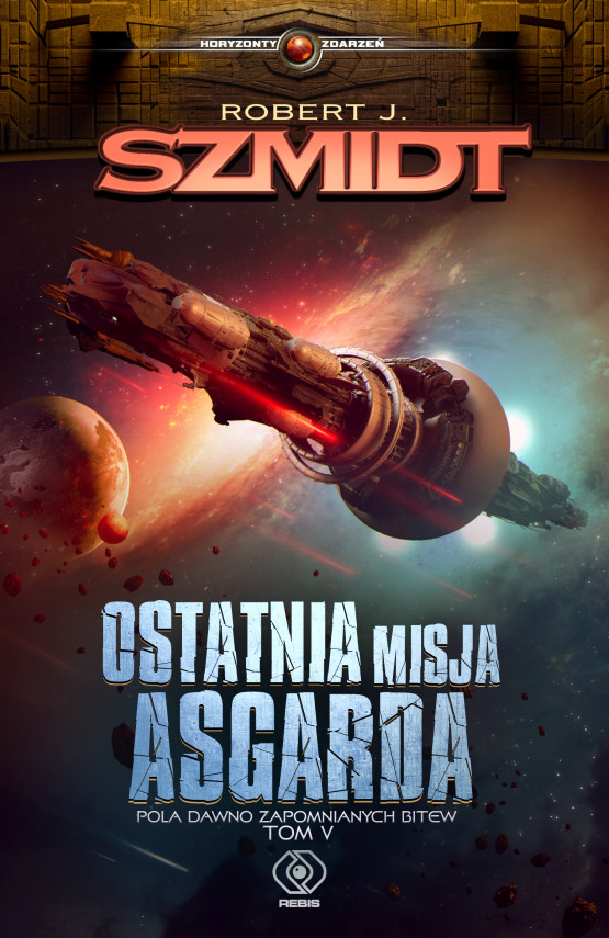 okładka Pola dawno zapomnianych bitew (Tom 5). Ostatnia misja Asgardaebook | EPUB, MOBI | Robert J. Szmidt