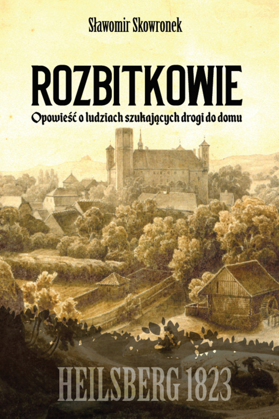 okładka Rozbitkowie. Heilsberg roku 1823.ebook | EPUB, MOBI | Skowronek Sławomir