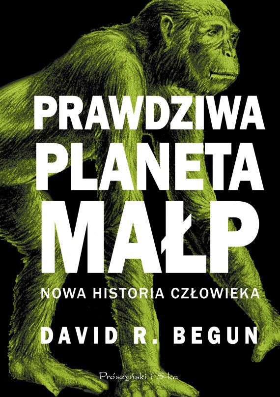okładka Prawdziwa planeta małp. Nowa historia człowiekaebook | EPUB, MOBI | David R. Begun
