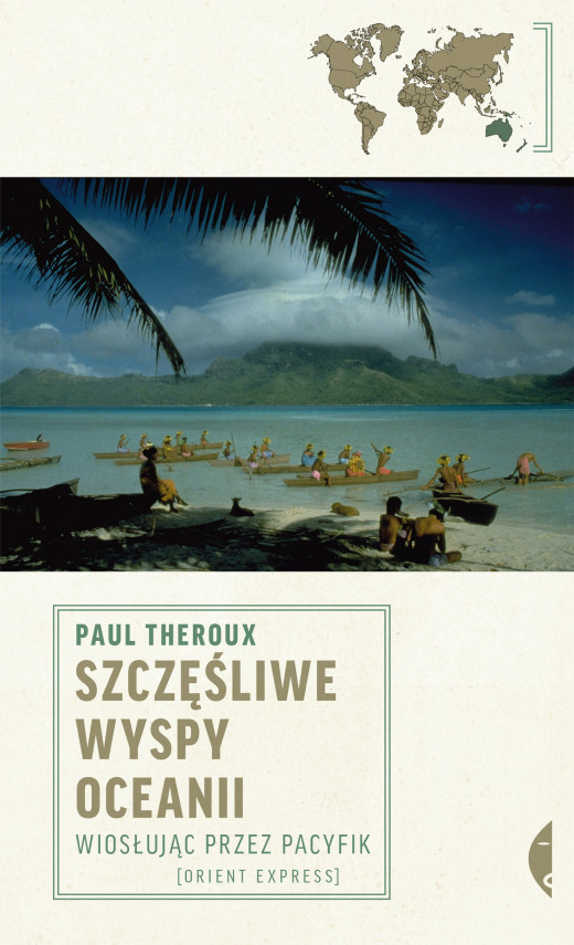 okładka Szczęśliwe wyspy Oceanii. Wiosłując przez Pacyfikebook | EPUB, MOBI | Paul Theroux, Michał Szczubiałka