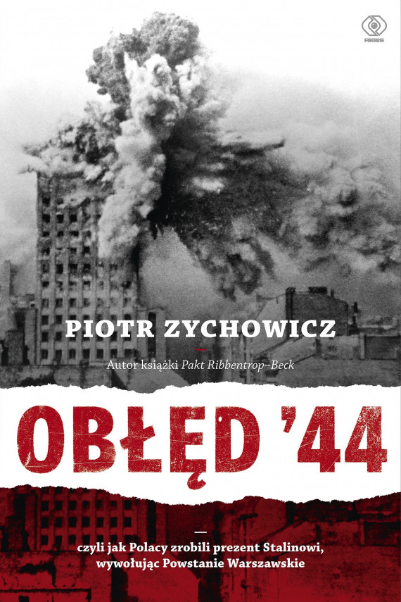 okładka Obłęd '44. Czyli jak Polacy zrobili prezent Stalinowi, wywołując Powstanie Warszawskieebook | EPUB, MOBI | Piotr Zychowicz, Grzegorz Dziamski, Michał Pawłowski