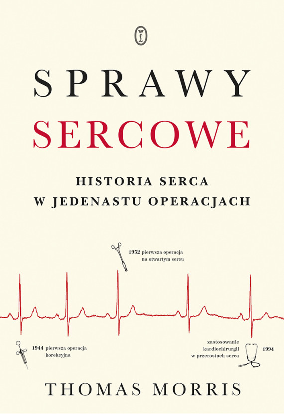 okładka Sprawy sercowe. Historia serca w jedenastu operacjachebook | EPUB, MOBI | Jolanta Kozak, Thomas Morris