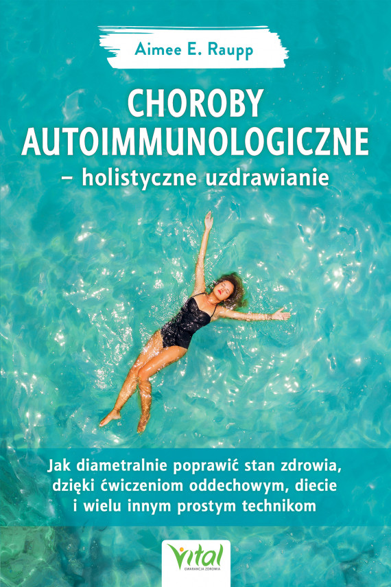 okładka Choroby autoimmunologiczne – holistyczne uzdrawianie. Jak diametralnie poprawić stan zdrowia, dzięki ćwiczeniom oddechowym, diecie i wielu innym prostym technikomebook | EPUB, MOBI | Raupp Aimée