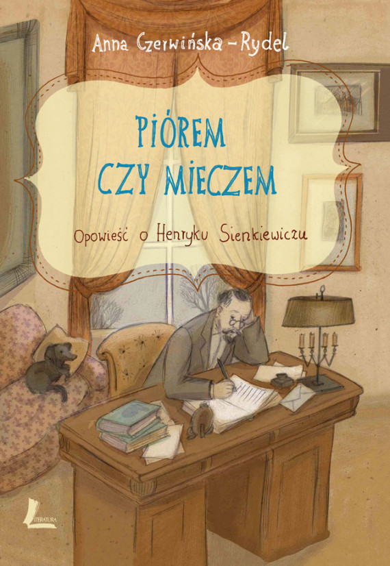 okładka Piórem i mieczem. Opowieść o Henryku Sienkiewiczuebook | EPUB, MOBI | Czerwińska-Rydel Anna