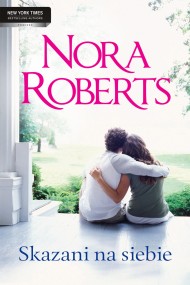 okładka Skazani na siebie. Ebook | papier | Nora Roberts