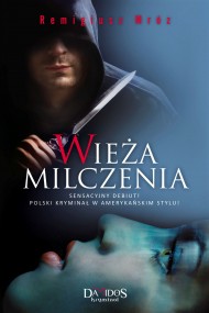 okładka Wieża milczenia. Ebook | papier | Remigiusz Mróz