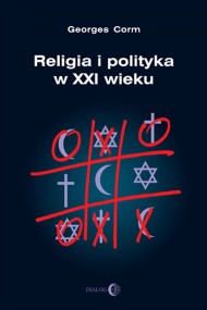 okładka Religia i polityka w XXI wieku. Ebook | papier | Georges Corm