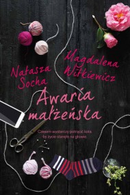 okładka Awaria małżeńska. Ebook | papier | Natasza Socha, Magdalena Witkiewicz