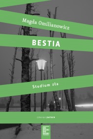 okładka Bestia. Studium zła. Ebook | papier | Magda Omilianowicz