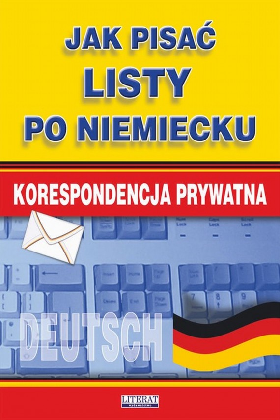 Jak Pisać Listy Po Niemiecku Korespondencja Prywatna Monika Smaza