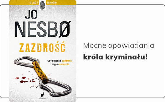 Zazdrość - nowa książka Jo Nesbo
