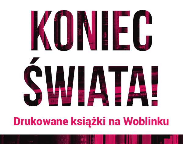 Koniec świata! Drukowane książki na Woblinku